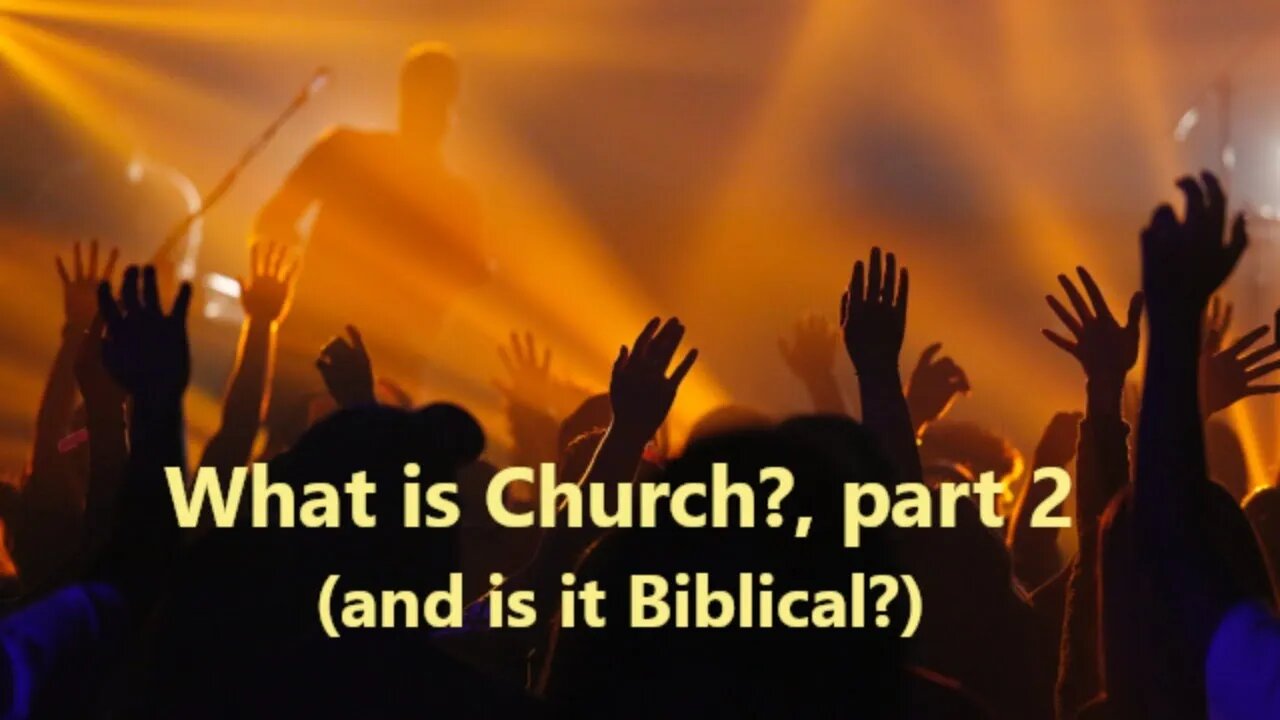 What is Church? part 2