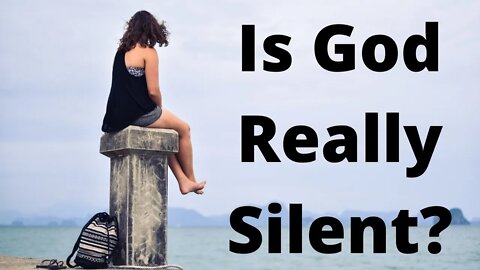 Is God Really Silent? | Ilelemwanta Nomaren