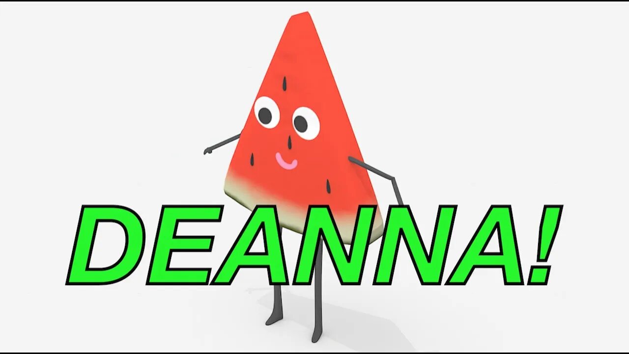 Happy Birthday DEANNA! - WATERMELON Birthday Song
