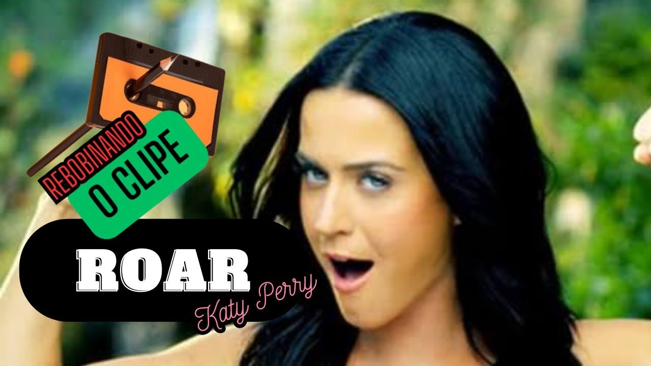 REWINDING THE CLIP - ROAR Katy Perry