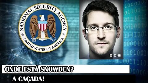 Onde está Snowden? A Caçada!