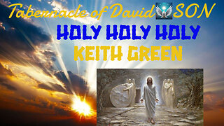 "HOLY, HOLY, HOLY" KEITH GREEN "FOR THE SHEPHERD" #MusicMovieStory