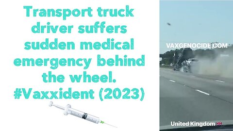 Transport truck driver suffers sudden medical emergency behind the wheel. #Vaxxident 💉