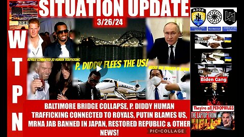 WTPN SITUATION UPDATE 3/26/24 (related info and links in description)