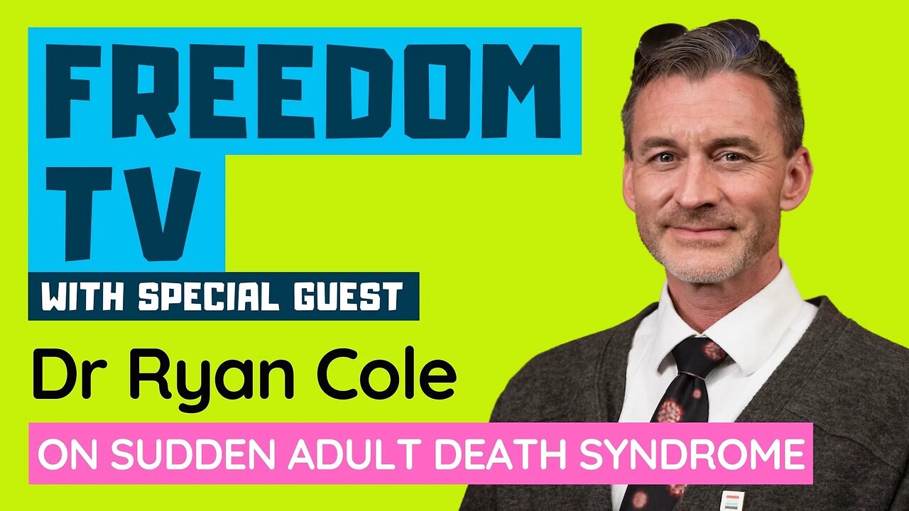 Dr Ryan Cole: On Sudden Adult Death Syndrome (SADS)