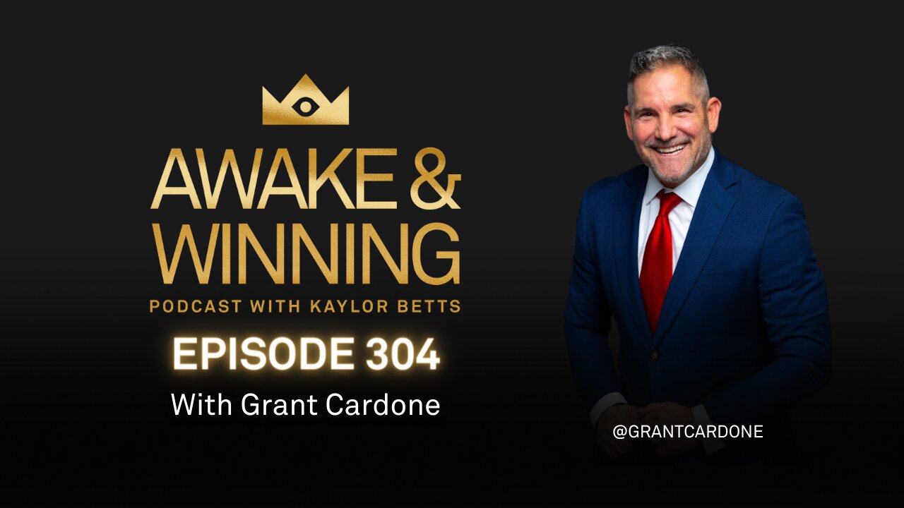 Creating Wealth and WINNING in Life w/ Grant Cardone | EP304