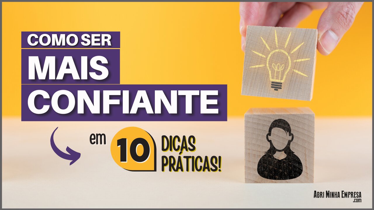 COMO SER MAIS CONFIANTE (10 Dicas Incríveis para melhorar sua Autoconfiança)