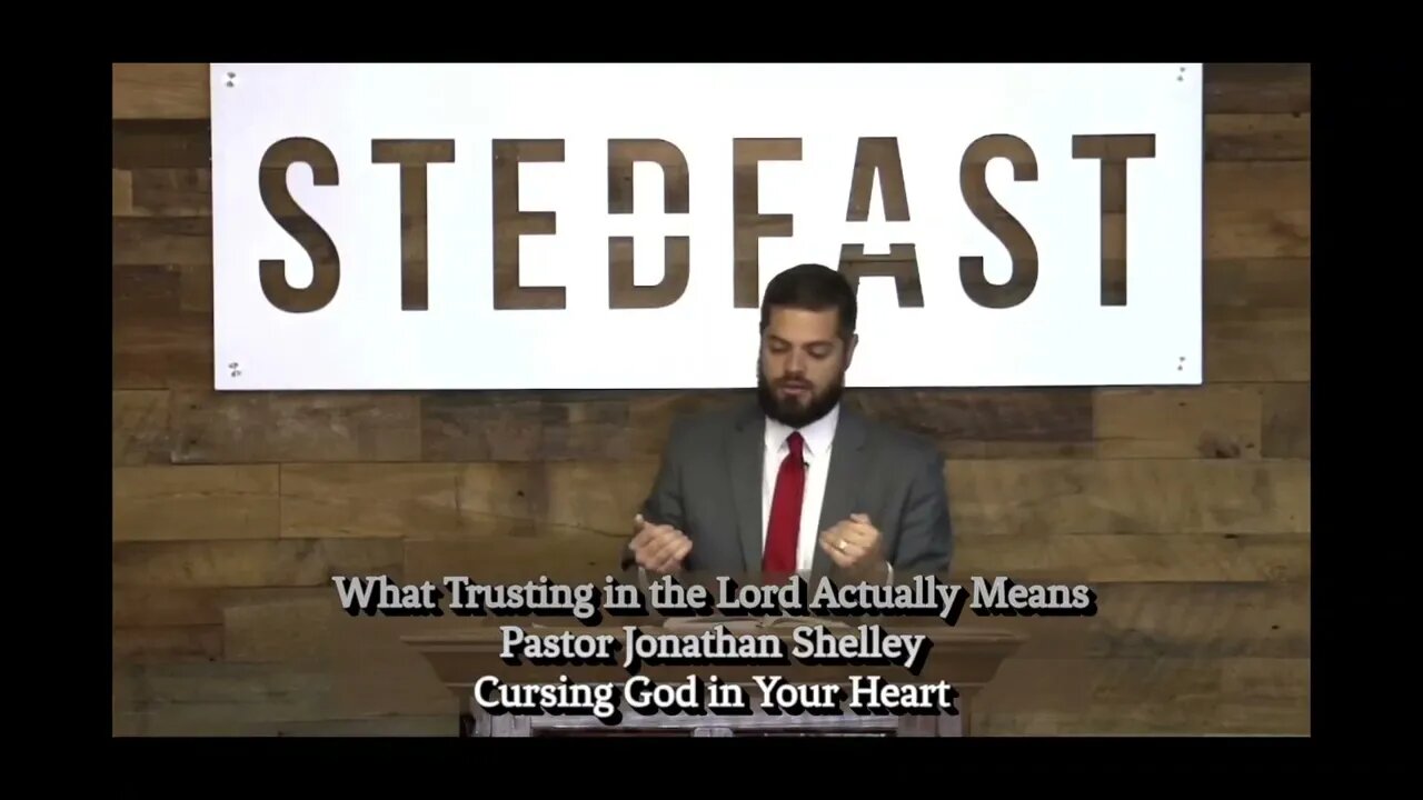 What Trusting in the Lord Actually Means | Pastor Jonathan Shelley