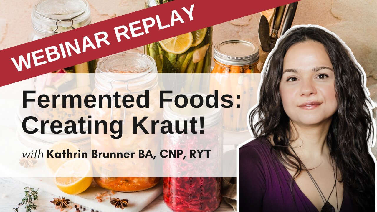 Therapeutic Benefits of Fermented Foods, Creating Your Own Kraut! | May 3, 2022