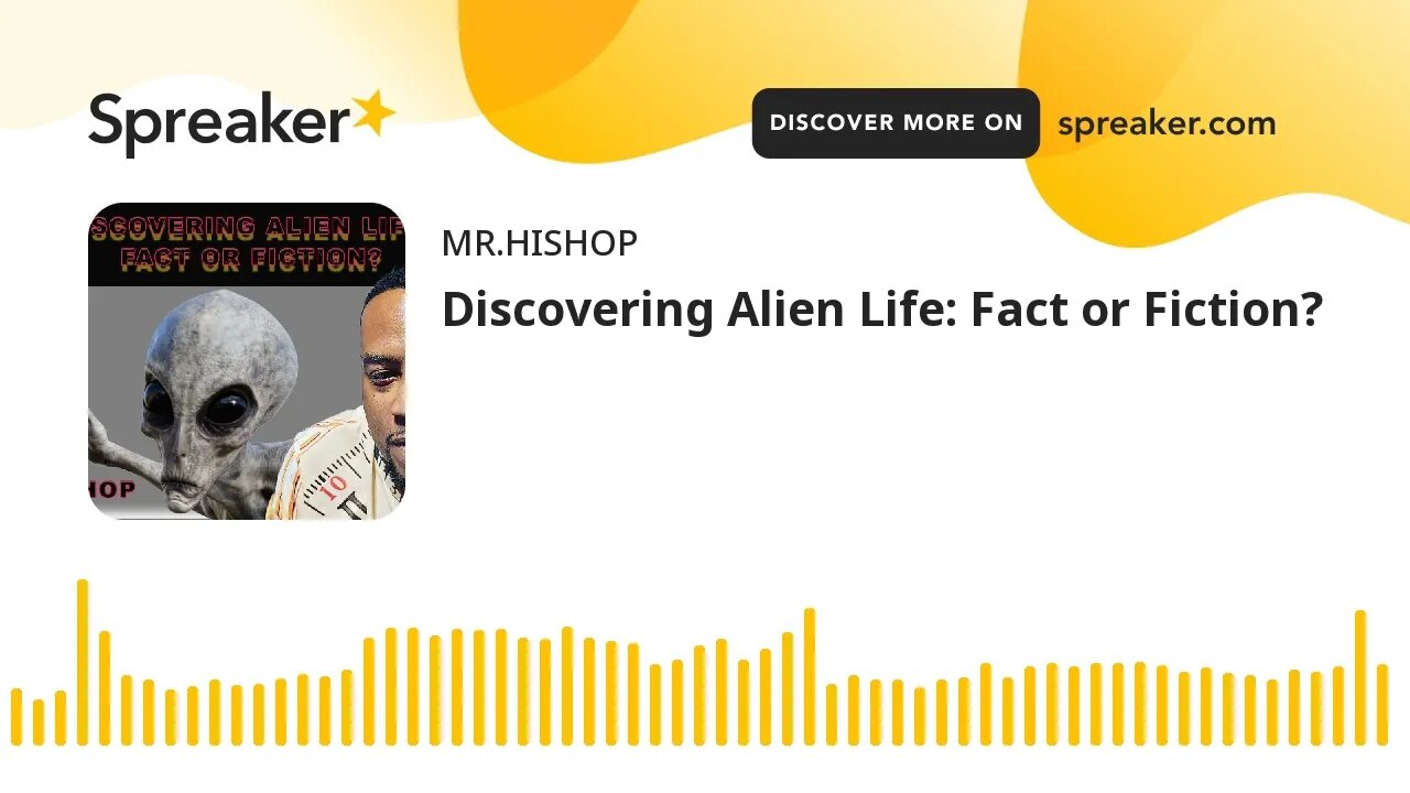 Discovering Alien Life: Fact or Fiction?