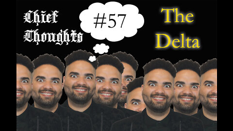 Chief Thoughts #057: The Delta