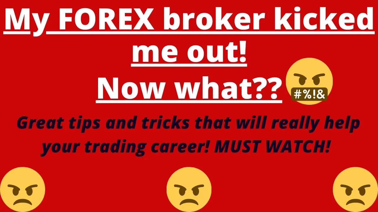 My FOREX broker kicked me out!😡😡😡 Now what?? ||Tips to manage broker risks||