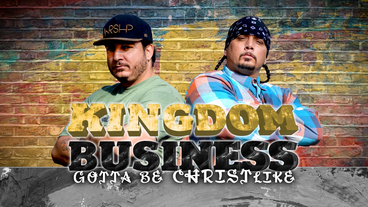 Music Video: Kingdom Business "Gotta be Christlike"