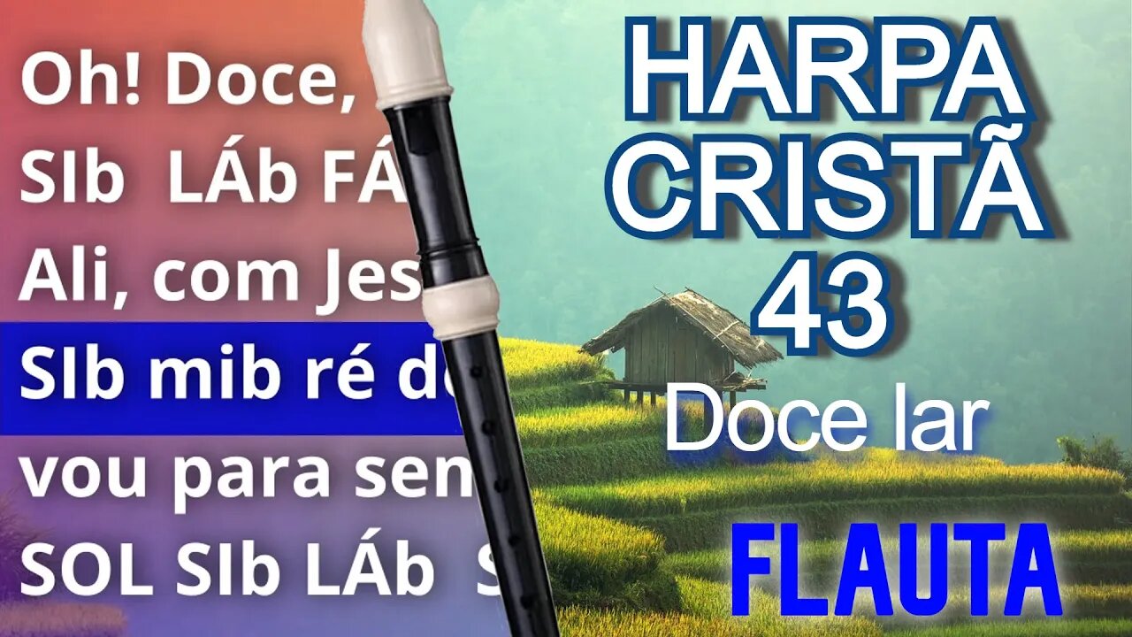 Harpa Cristã 43 - Doce lar - Cifra melódica