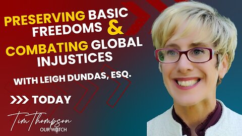 Preserving Basic Freedoms with Leigh Dundas, Esq.