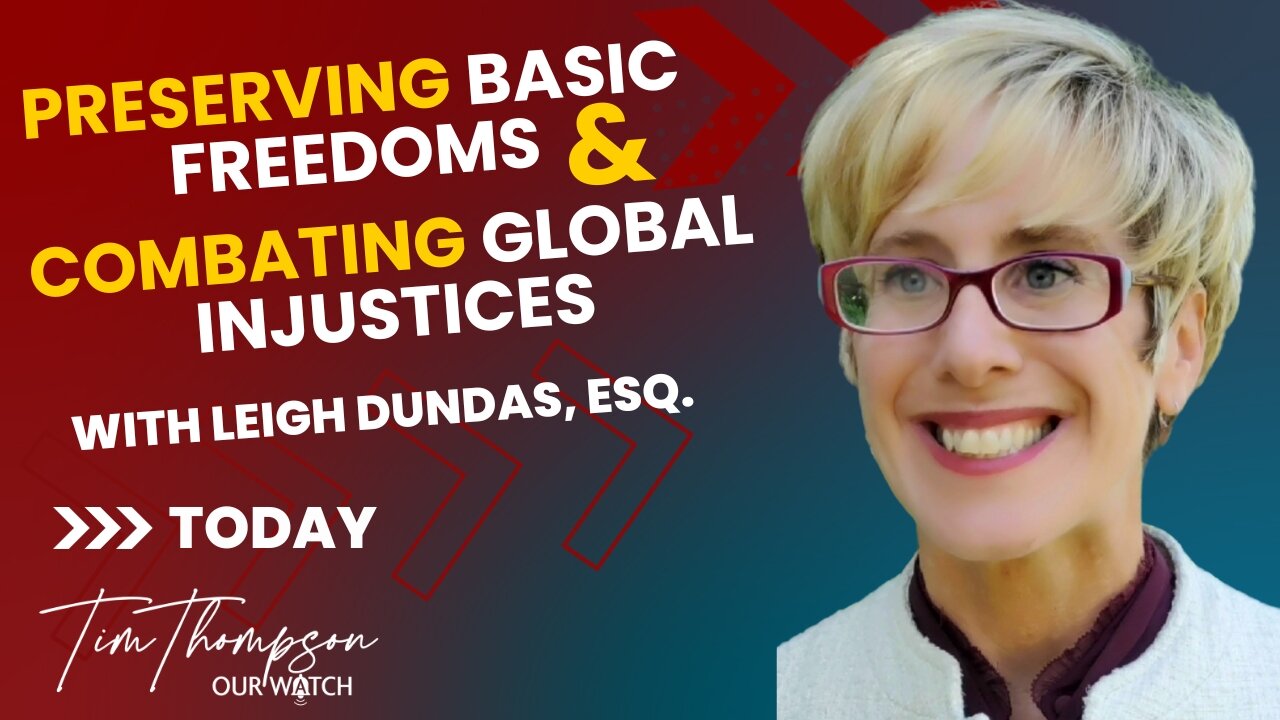 Preserving Basic Freedoms with Leigh Dundas, Esq.