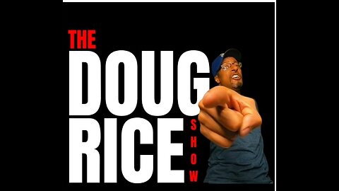 The Doug Rice Show! Let's Talk!