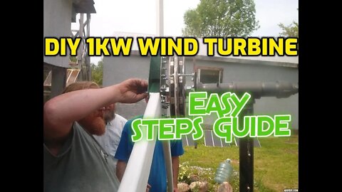 Make a 1K Watt DIY Easy Wind Turbine