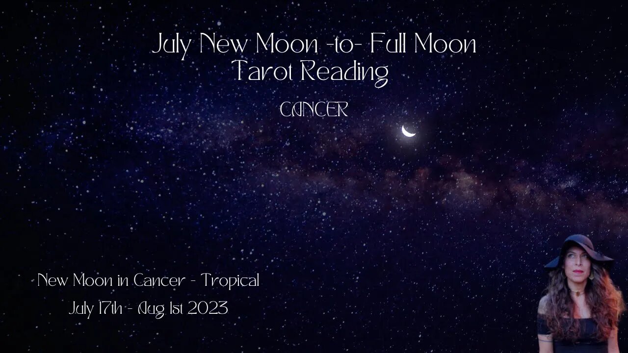 CANCER | NEW Moon to Full Moon | July 17 - Aug 1 | Bi-weekly Tarot Reading |Sun/Rising Sign