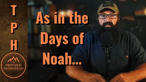 As in the Days of Noah…