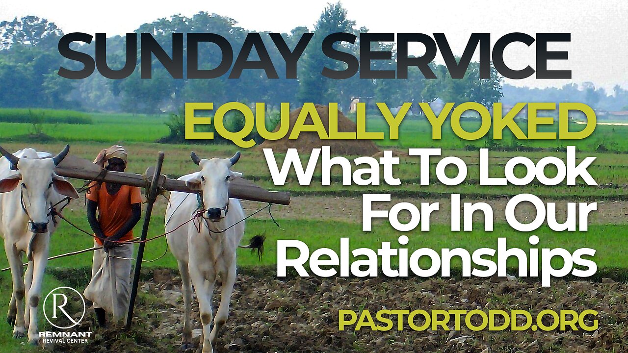 Sunday Service I Equally Yoked: What To Look For In Our Relationships