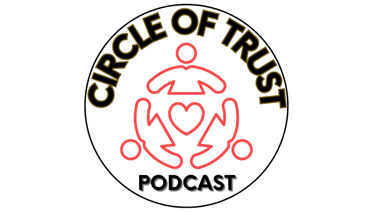 Circle of Trust Podcast