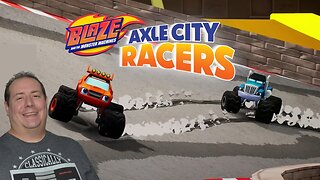 Gamer Dad plays Blaze and the Monster Machines Axle City Racers | game play