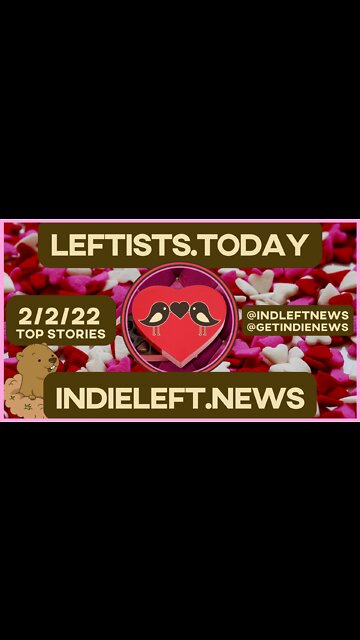 Cali Dems Kill M4ALL | US Exaggerates Russia/Ukraine | Trudeau & Truckers | Leftists.today 2/2