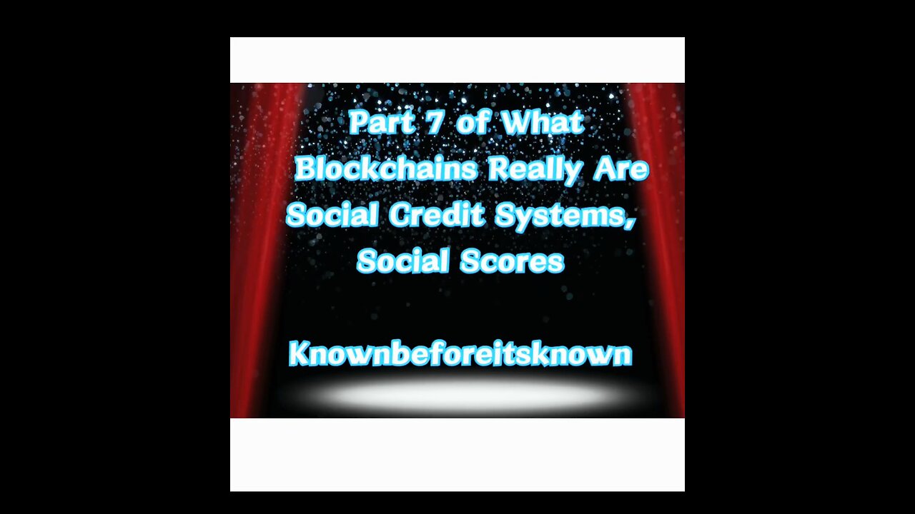 Part 7 of What Blockchains Really Are Social Credit Systems, Social Scores