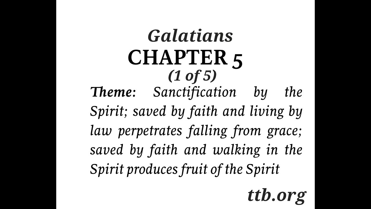 Galatians Chapter 5 (Bible Study) (1 of 5)