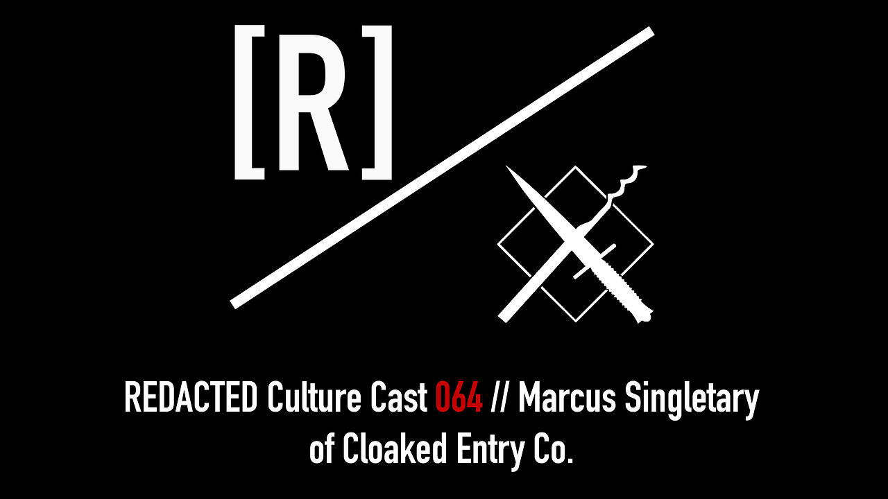 064: Marcus Singletary of Cloaked Entry Co.