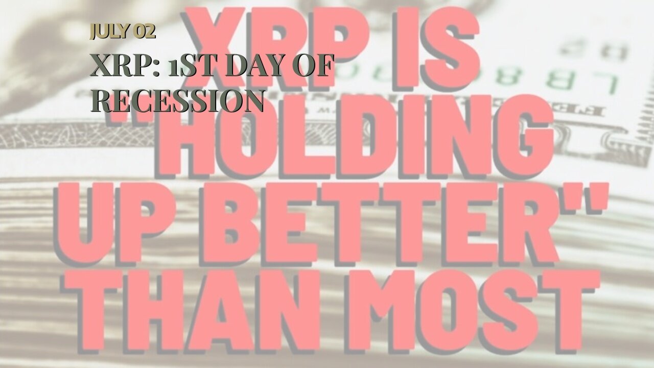 XRP: 1ST DAY OF RECESSION