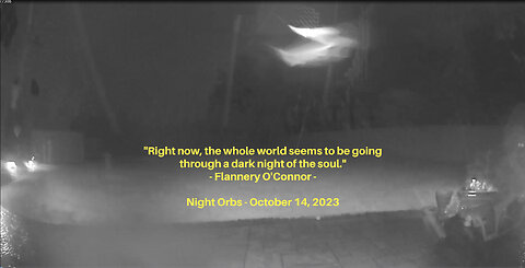 Going Through a Dark Period, Night #Orbs - October 14, 2023