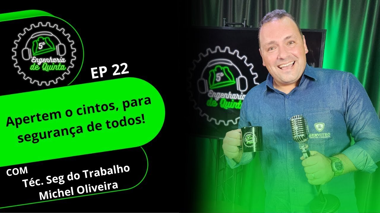 Engenharia de 5ª EP 22 - Apertem o cintos, para segurança de todos!