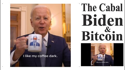 The Cabal, Biden & Bitcoin.