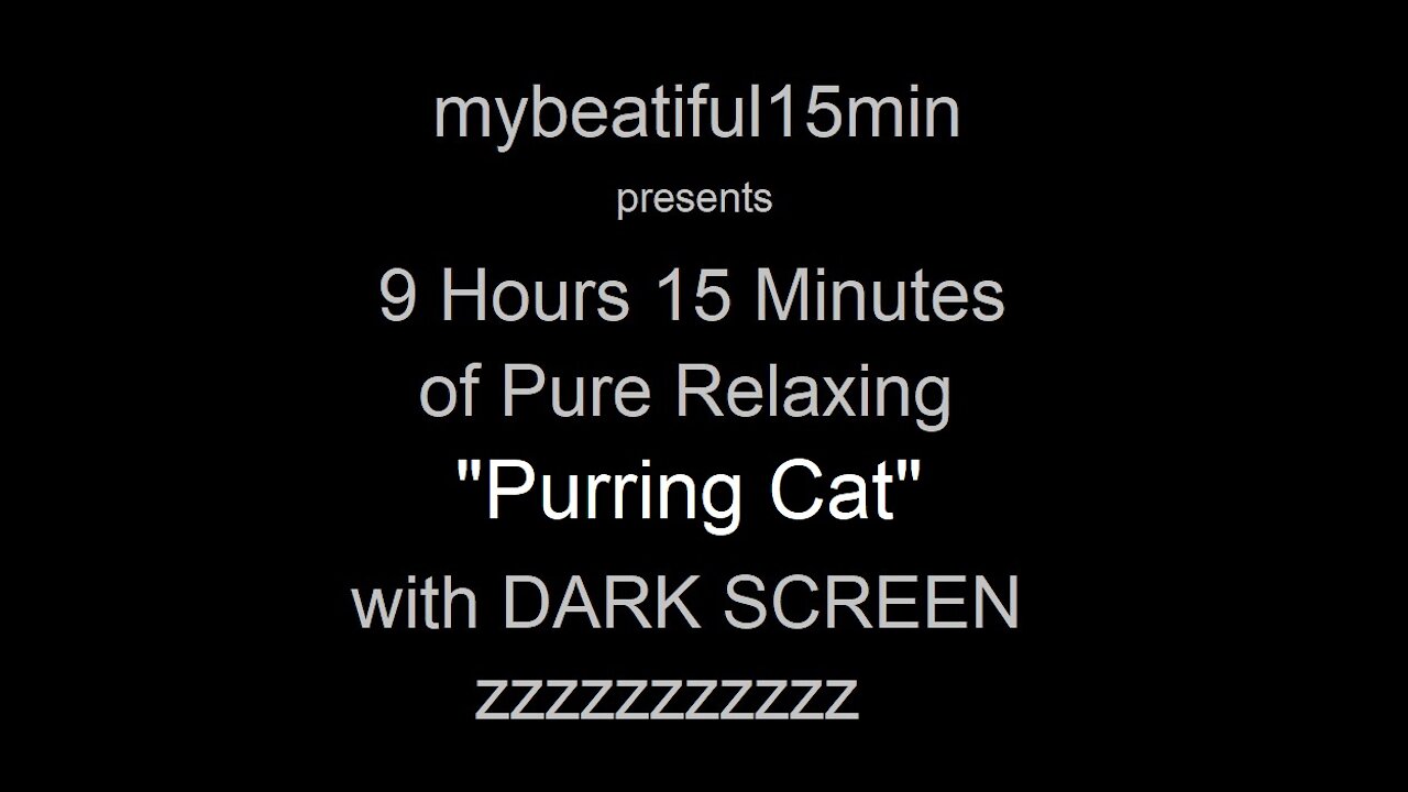 "Cat Purring Sounds" Pure Relaxing Sleep Inducing Sounds 9 Hours 15 Minutes DARK SCREEN