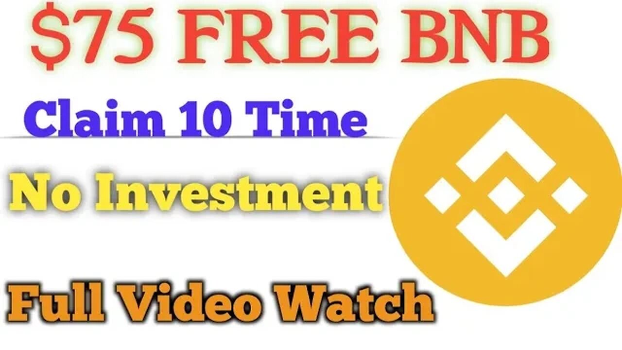 $75 free BNB - claim 10 time | no investment |