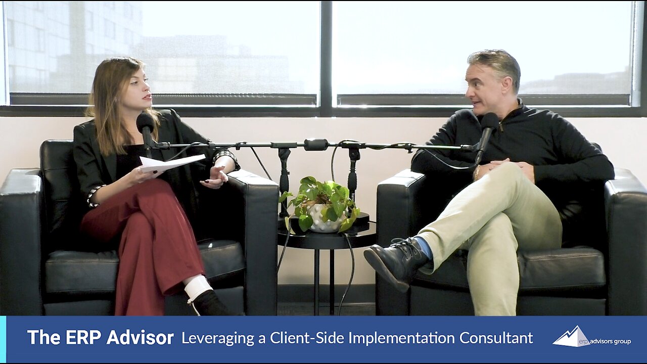 Leveraging a Client-Side Implementation Consultant - The ERP Advisor Podcast Episode 90