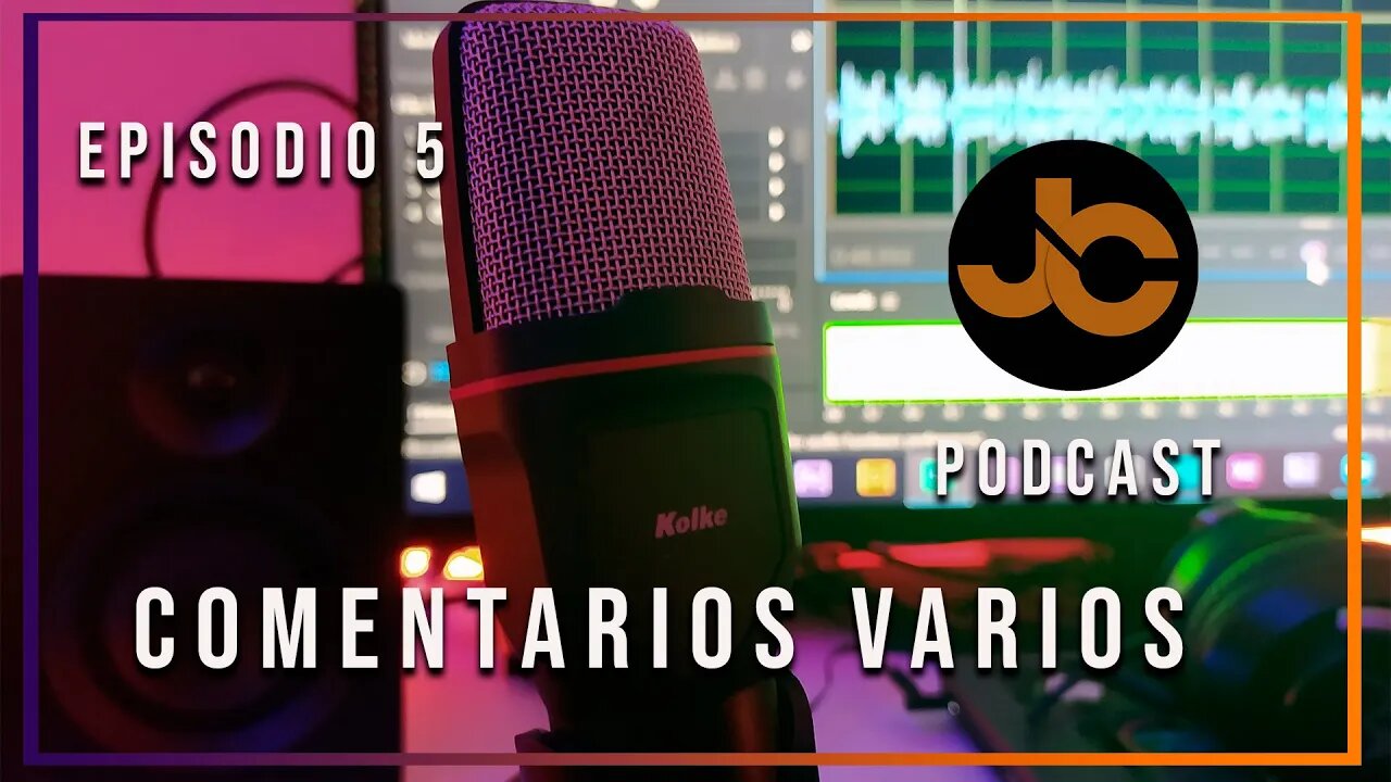 JC Podcast episodio 5: comentarios varios