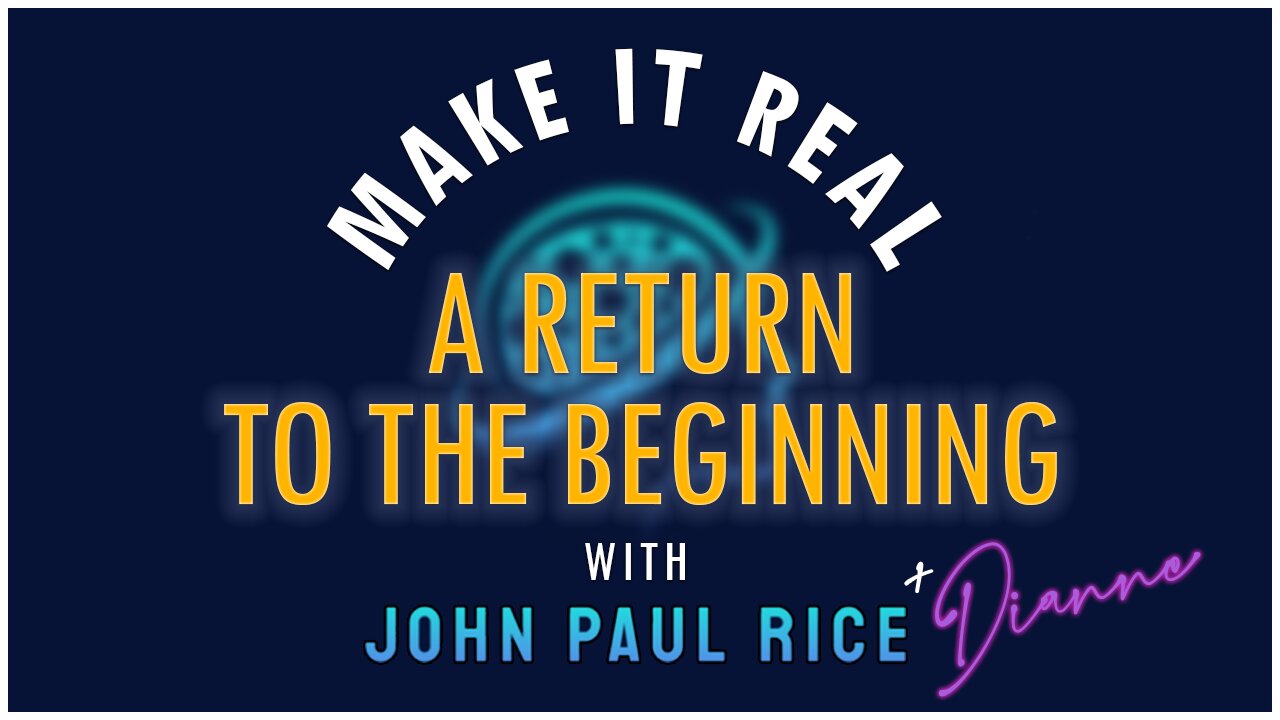 A RETURN TO THE BEGINNING with John Paul Rice & Dianne