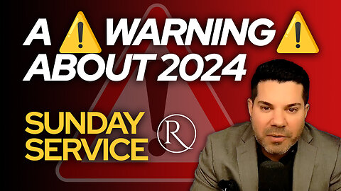 Remnant Replay 🙏 Sunday Service • "A ⚠️ Warning ⚠️ About 2024" 🙏