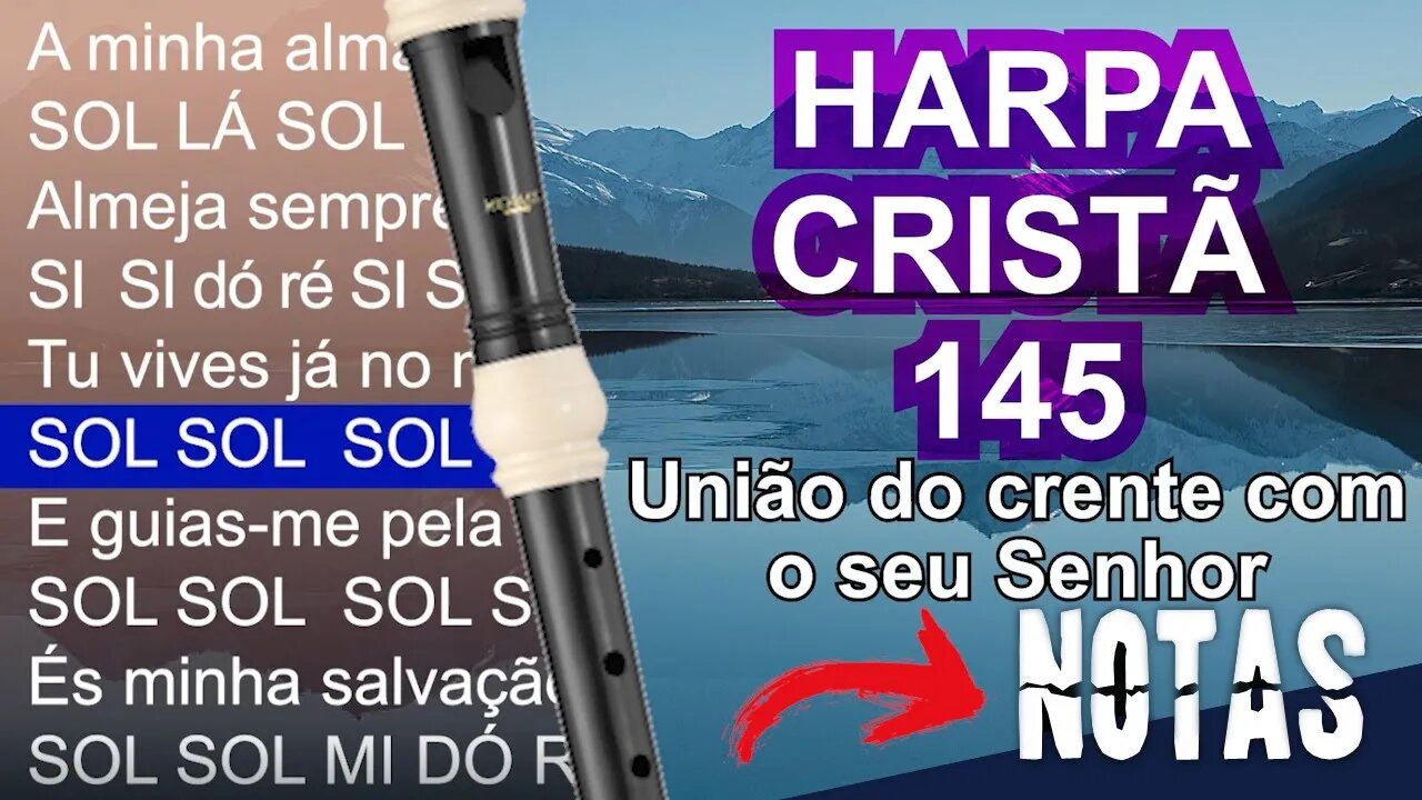 Harpa Cristã 145 - União do Crente Com Seu Senhor - Cifra melódica