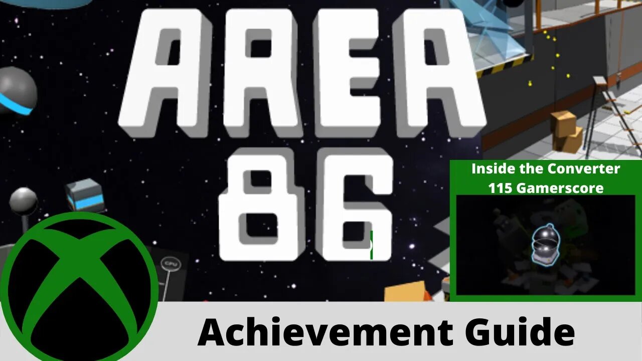 Area 86 (Inside the Converter 115g) 1 of 2 Achievement Guide on Xbox One