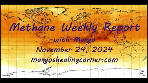 Methane Weekly Report with Margo (Nov. 24, 2024)