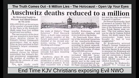 The Truth Comes Out - 6 Million Lies - The Holocaust - Open Up Your Eyes