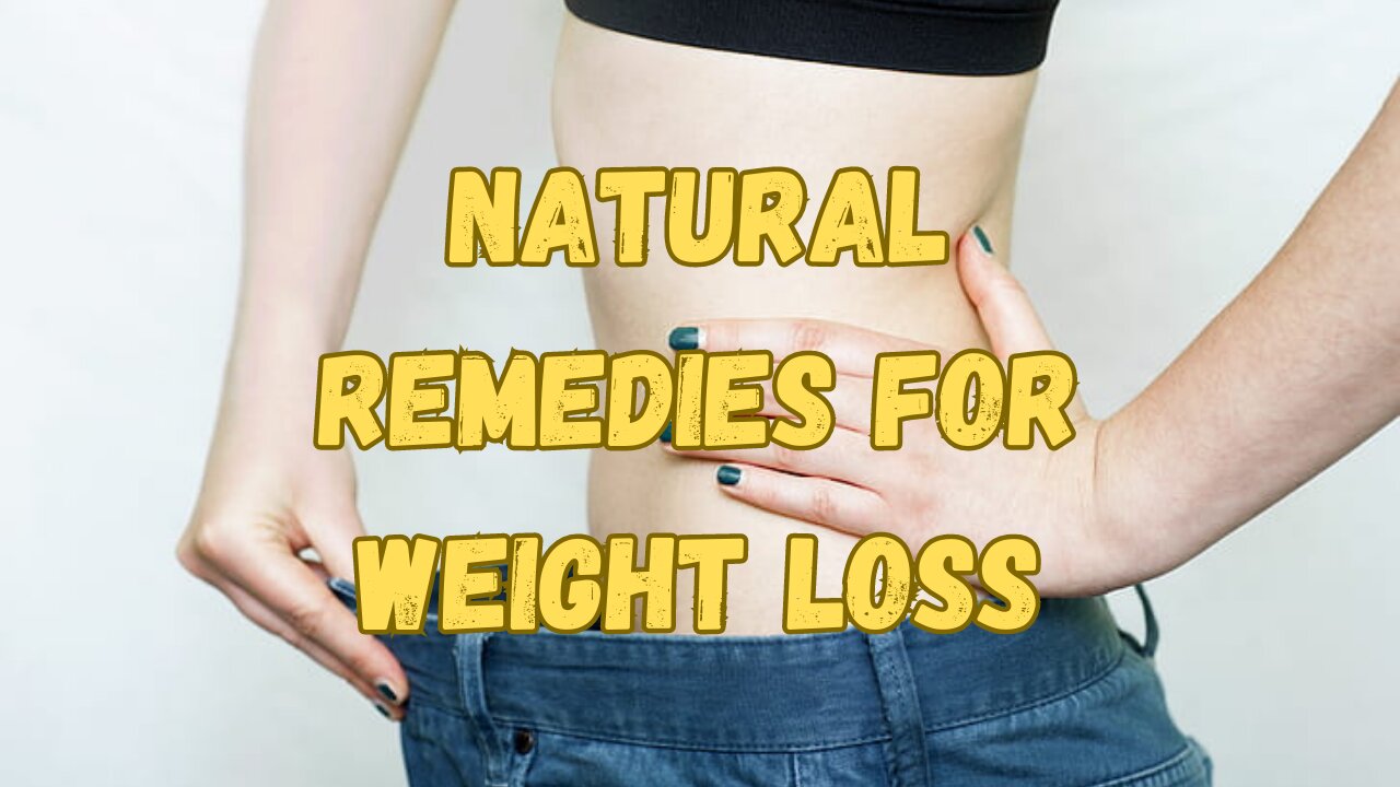 Natural Remedies for Weight Loss