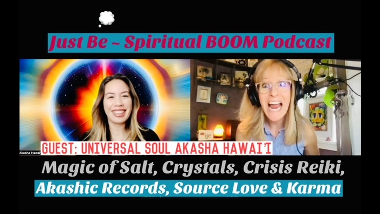 Just Be~Spiritual BOOM: w/Akashic Records Akasha Hawai'i: Magic of Salt, Crystals, Soul & Karma