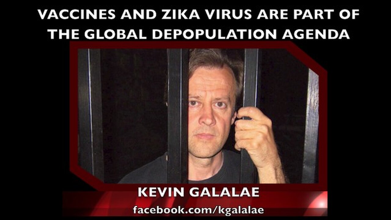 Vaccines And Zika Virus Are Part Of The Global Depopulation Agenda, Kevin Galalae - 11 March 2016