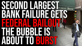 SECOND LARGEST BANK FAILURE Gets Federal BAILOUT, The Bubble Is About To Burst