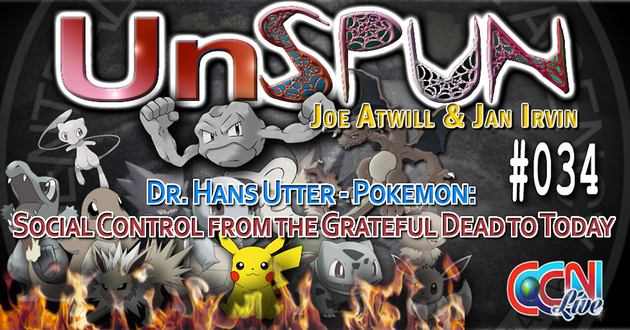 UnSpun 034 – “Dr. Hans Utter – Pokemon: Social Control from the Grateful Dead to Today”